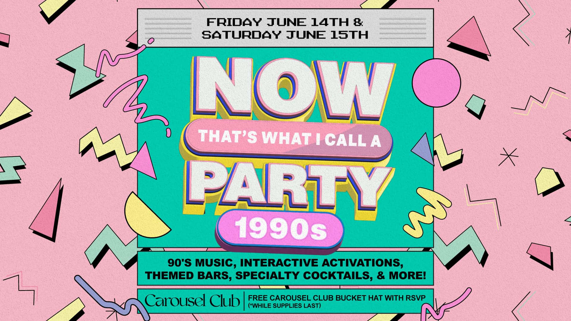 06.14-06.15-90s-Party-Web Now That's What I Call a Party 1990s Carousel Club Event Promo