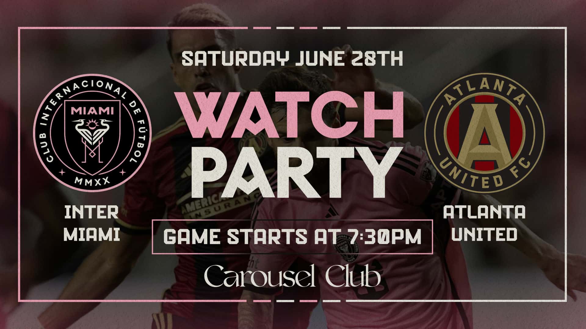 6.28-Inter-Miami-vs-Atlanta-United-Watch-Party-(WEB) background asset